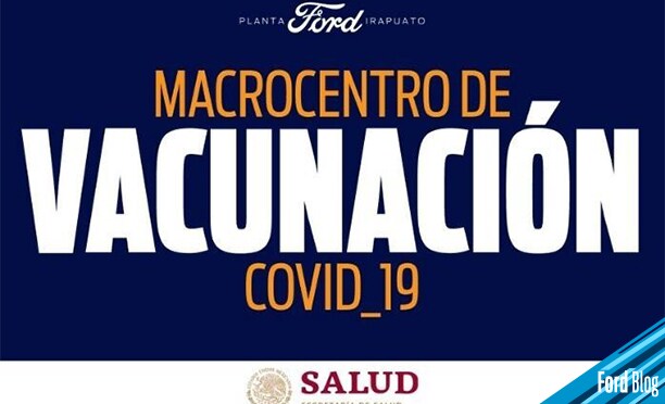 Ford de México abrió las puertas de la Planta de Irapuato para aplicación de vacunas
