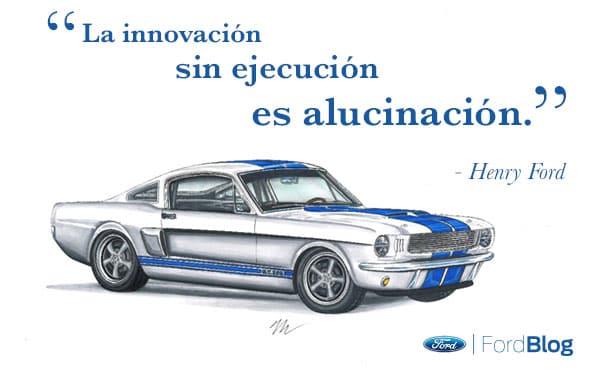 Frase célebre de Henry Ford: La innovación sin ejecución es alucinación