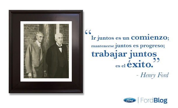 Ir juntos es el comienzo trabajar juntos es el éxito, Henry Ford