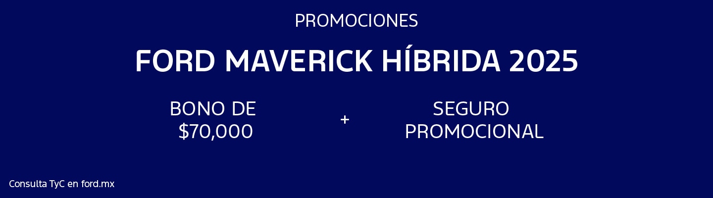 Promociones Ford Maverick Híbrida 2025