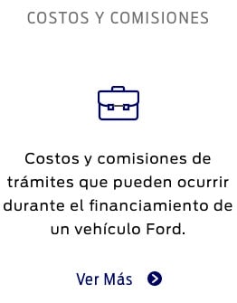 Costos y Comisiones que pueden ser necesarios durante el financiamiento de tu Vehículo Ford