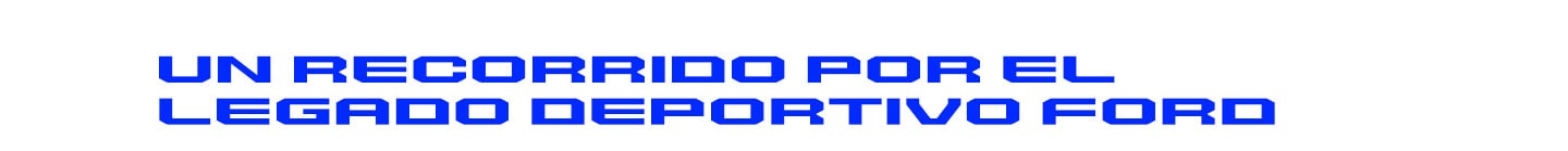 Un recorrido por el legado deportivo de Ford
